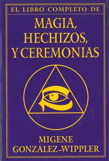 El Libro completo de Magia, Hechizos y Ceremonias