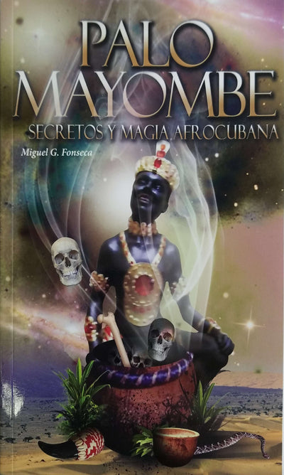 Palo Mayombe. Secretos y magia afrocubana.